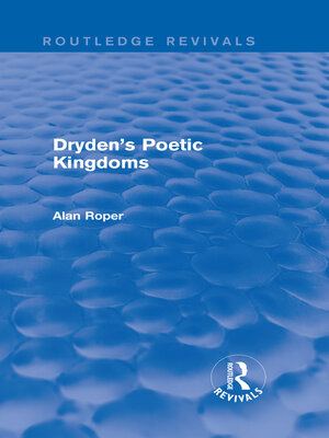 cover image of Dryden's Poetic Kingdoms (Routledge Revivals)